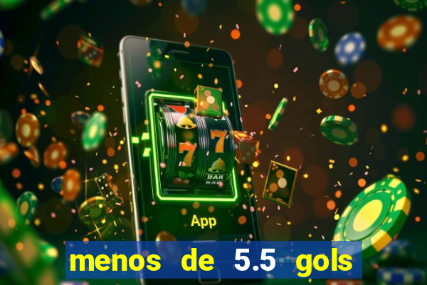 menos de 5.5 gols o que significa